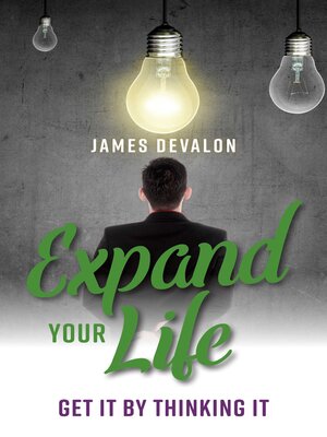 cover image of Expand Your Life: Get it by Thinking it